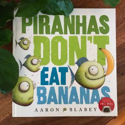 Piranhas Don't Eat Bananas